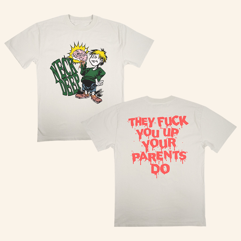 Neck Deep Merch They F You Up Your Parents Do T-Shirt Gifts For Music Fans