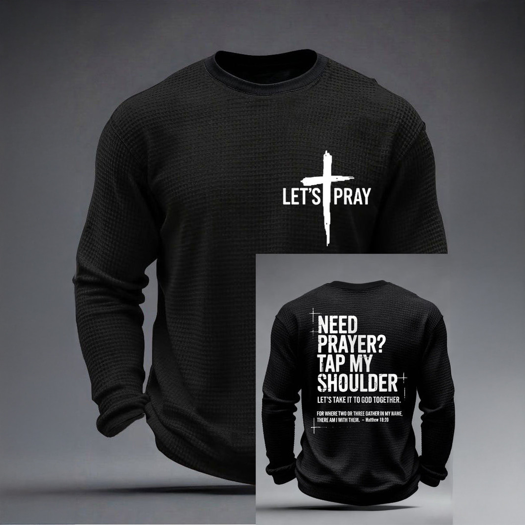 Need Prayer Tap My Shoulder Long Sleeve Shirt God Is Good Clothing Christian Gift For Dad Birhtday