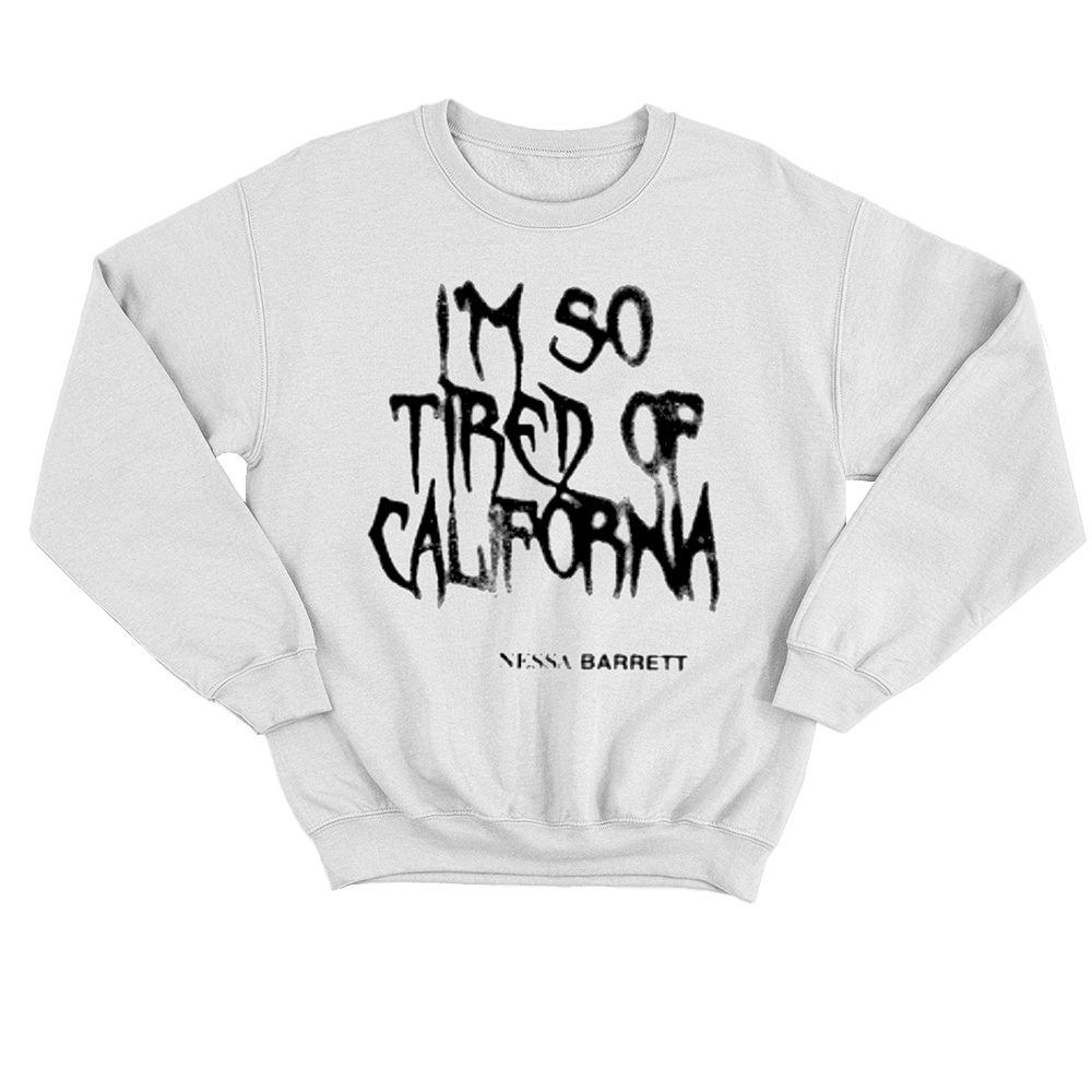 Nessa Barrett Merch Nessa Barrett I'm So Tired Of California Sweatshirt Father's Day Gifts