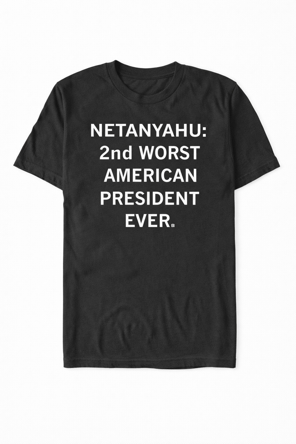 Netanyahu Second Worst President Ever T-Shirt Funny Protest Apparel Gift For Activists