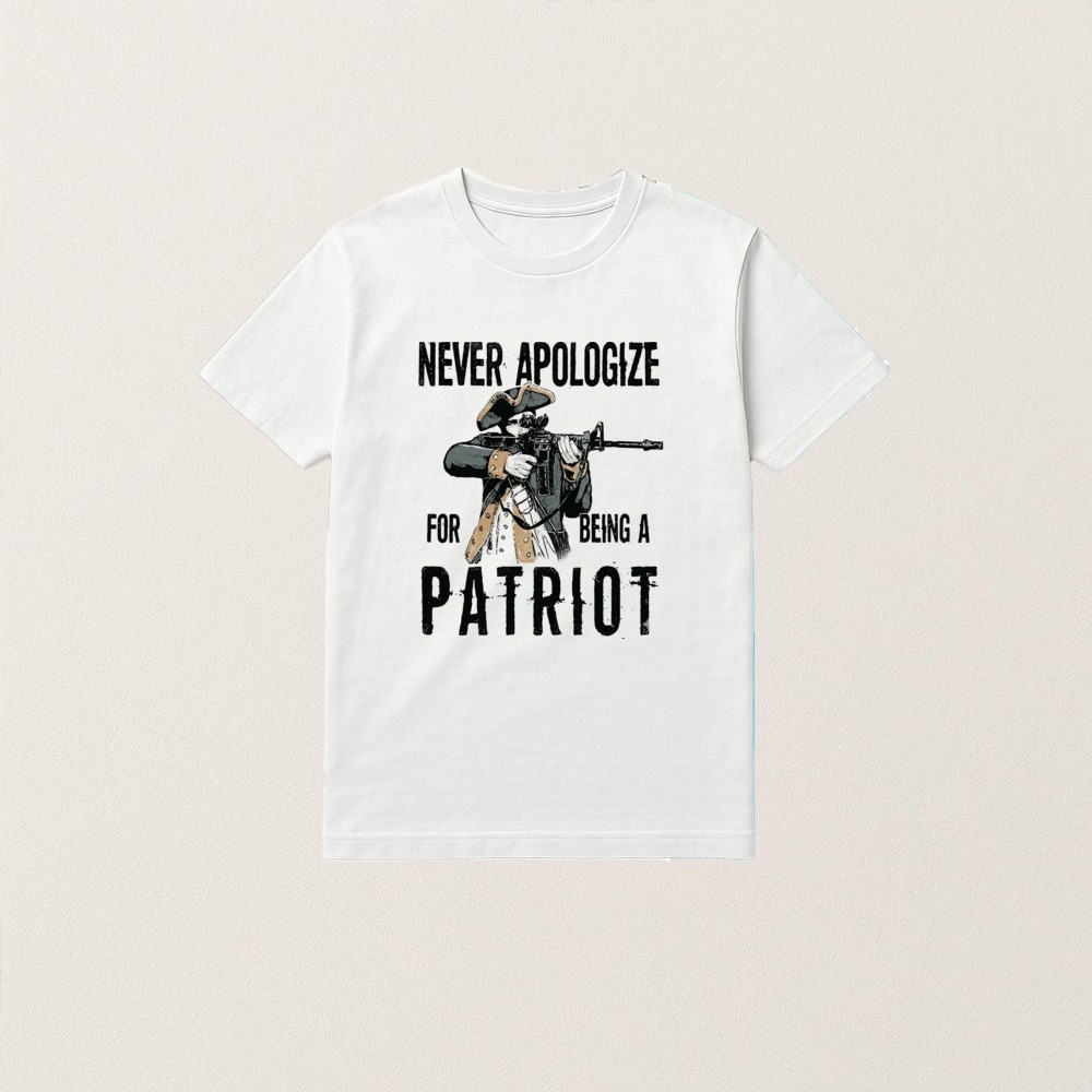 Never Apologize For Being A Patriot T-Shirt American Revolutionary Graphic Tee Patriotic Gift For Family