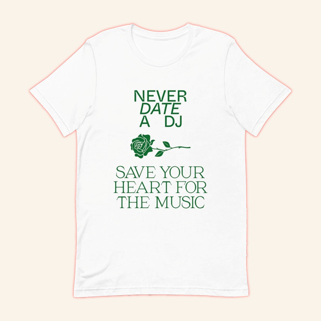 Never Date A DJ Save Your Heart For The Music T-Shirt Satirical Shirt Gifts For Friends