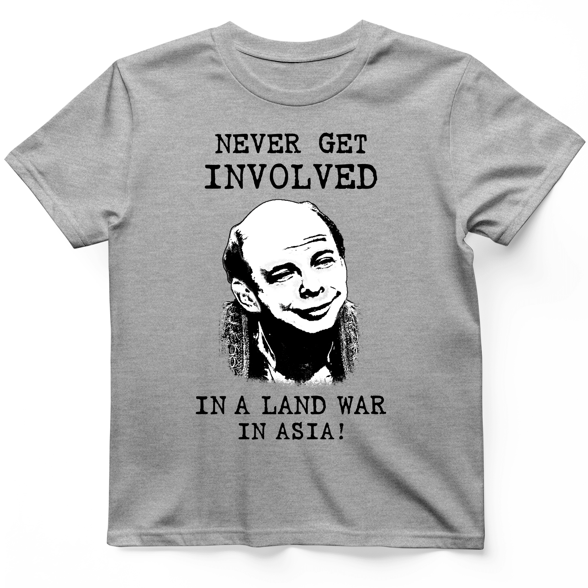 Never Get Involed Land War In Asia T-Shirt Trendy Clothes Best Funny Gifts Ideas
