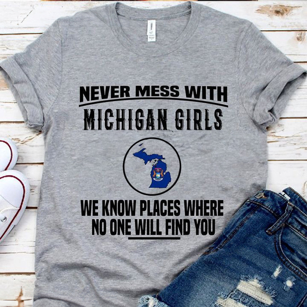 Never Mess With Michigan Girls Shirt Proud Of Michigan Gifts For Her Never Mess With Michigan Girls Shirt Proud Of Michigan Gifts For Her