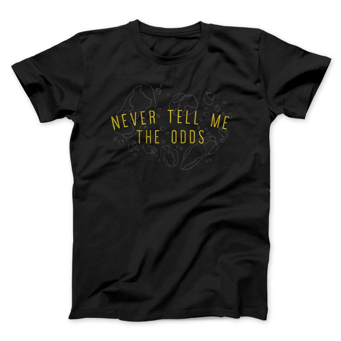 Never Tell Me The Odds Funny Movie Unisex T-Shirt Gift For Best Friends