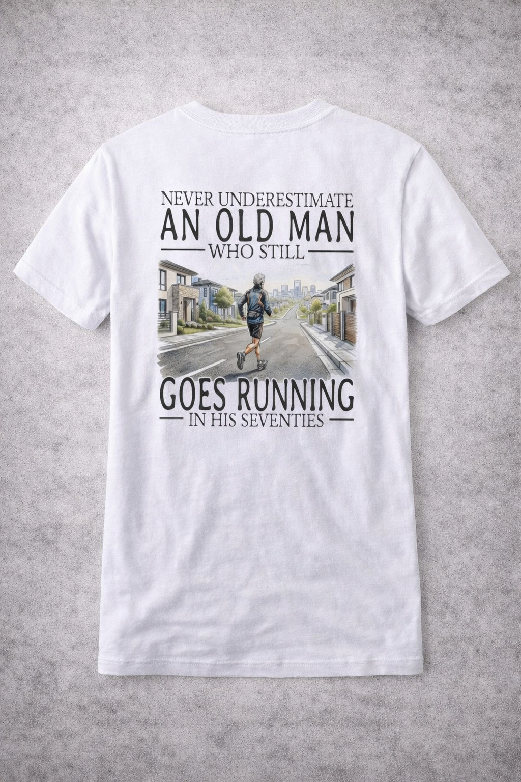 Never Underestimate An Old Man Goes Running T-Shirt Funny Running Clothing Old Man Running Gift