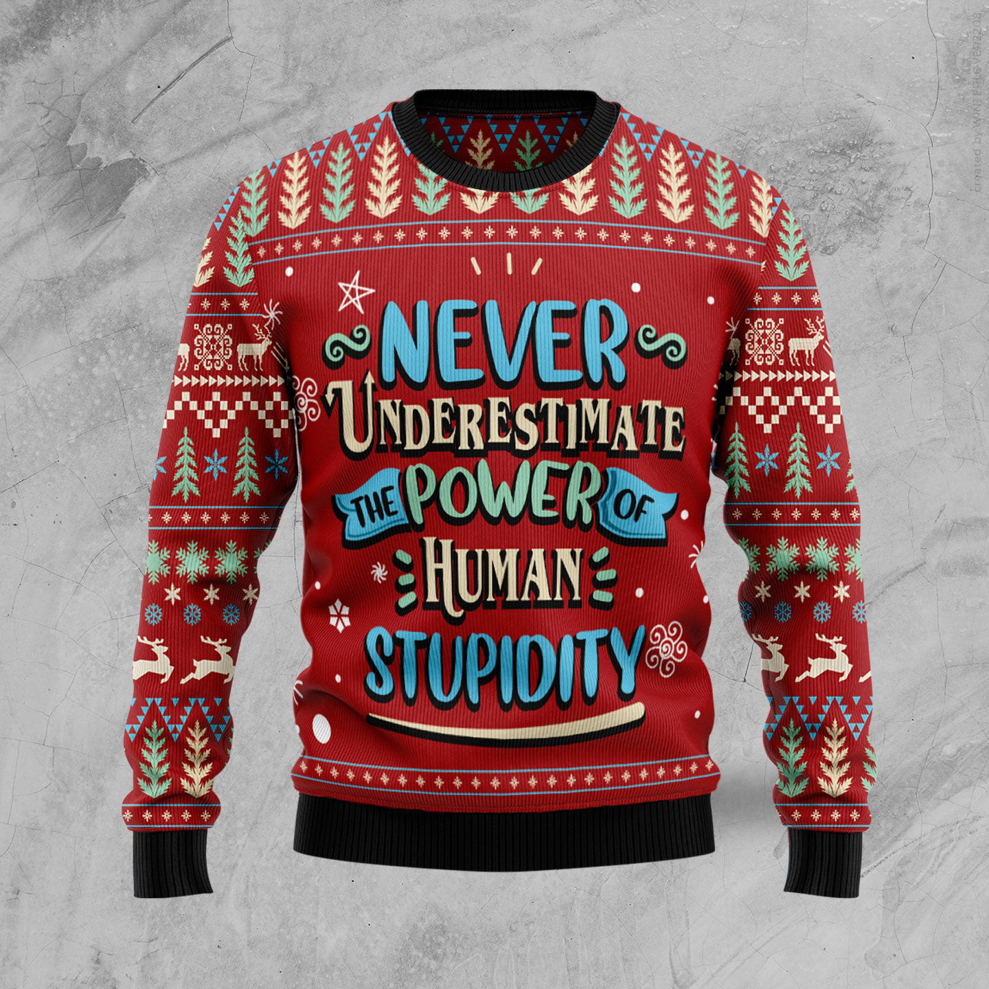 Never Underestimate The Power Of Human Stupidity Ugly Christmas Sweater Funny Xmas Gift For Him