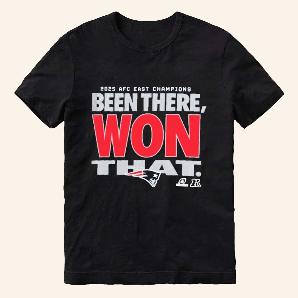 New England Football Merch Been There Won That 2025 AFC East Division Champions Shirt Fan Gifts New England Football Merch Been There Won That 2025 AFC East Division Champions Shirt Fan Gifts