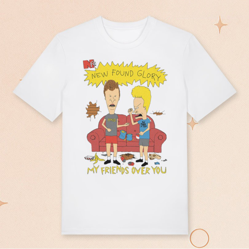New Found Glory Merch My Friends Over You T-Shirt Beavis And Butt Head Shirt Gifts For Him New Found Glory Merch My Friends Over You T-Shirt Beavis And Butt Head Shirt Gifts For Him