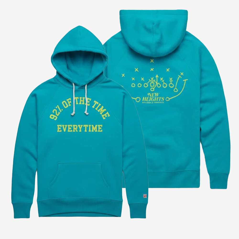 New Heights 92 Of The Time Everytime Hoodie New Heights Merch Gifts For Boyfriend