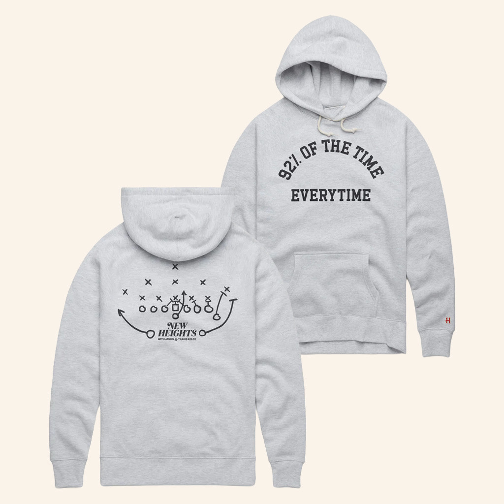 New Heights Merch 92 Percent Of The Time Every Time Hoodie Gifts For Husband