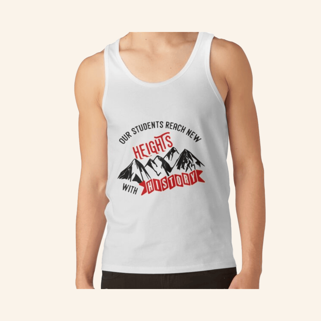 New Heights Merch History Education Students Reach New Heights Tank Top Gifts For Dudes New Heights Merch History Education Students Reach New Heights Tank Top Gifts For Dudes