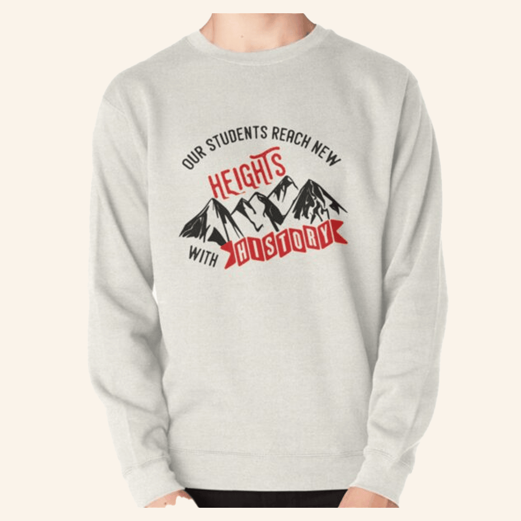 New Heights Merch History Education Sweatshirt Students Reach New Heights Sweatshirt New Heights Merch History Education Sweatshirt Students Reach New Heights Sweatshirt