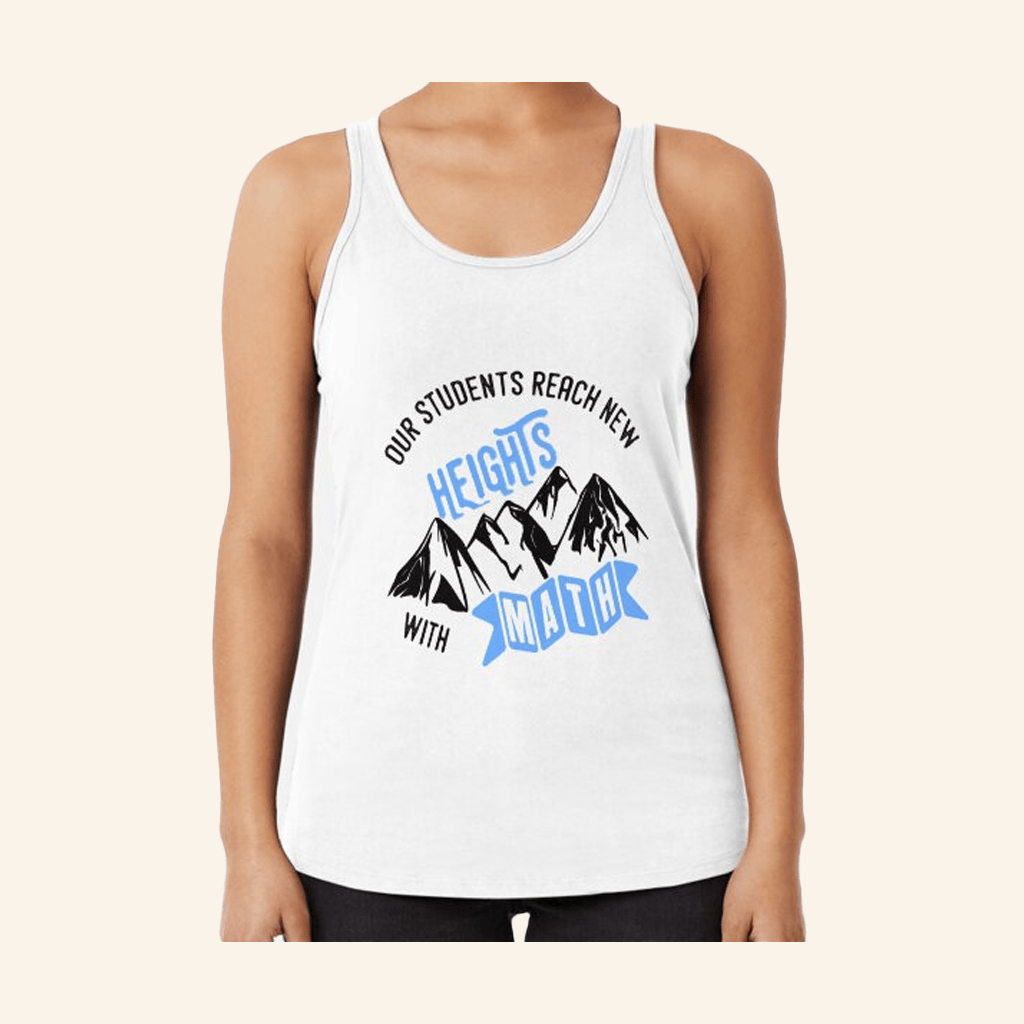 New Heights Merch Math Education Our Students Reach New Heights Racerback Tank Top New Heights Merch Math Education Our Students Reach New Heights Racerback Tank Top