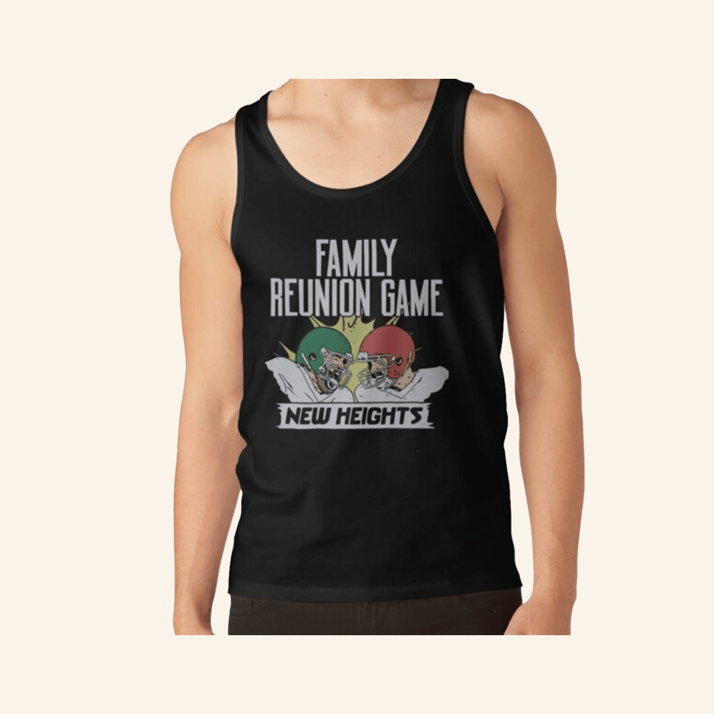 New Heights Merch New Heights Family Reunion Game Tank Top Good Gifts For Boyfriend New Heights Merch New Heights Family Reunion Game Tank Top Good Gifts For Boyfriend