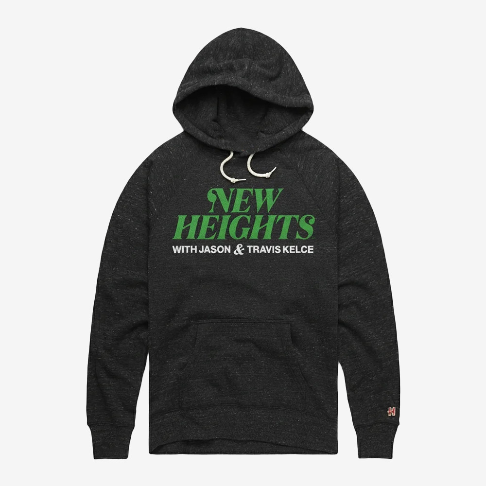 New Heights With Jason And Travis Kelce Hoodie New Heights Merchandise