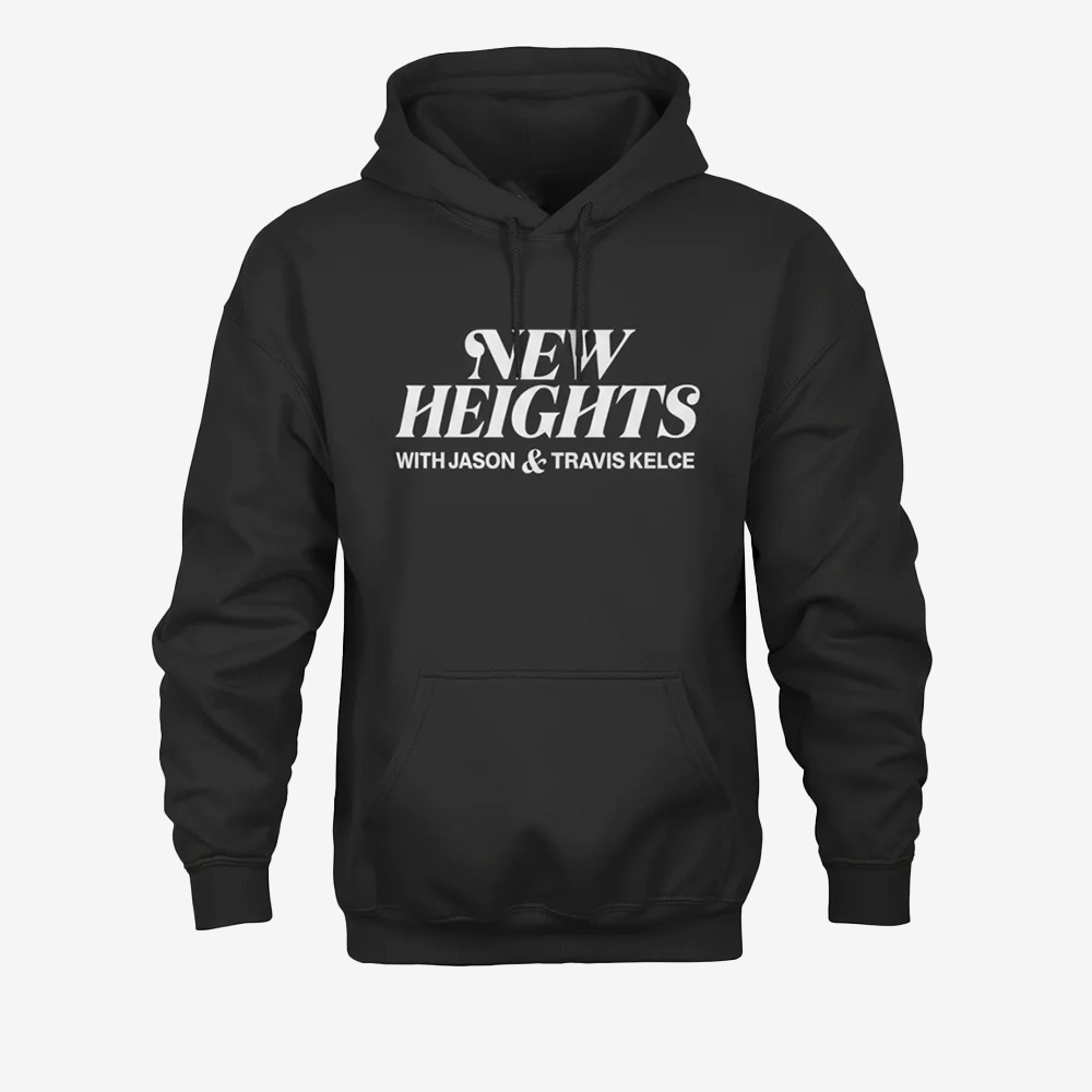 New Heights With Jason And Travis Kelce Hoodie Trendy Clothing New Heights Merch