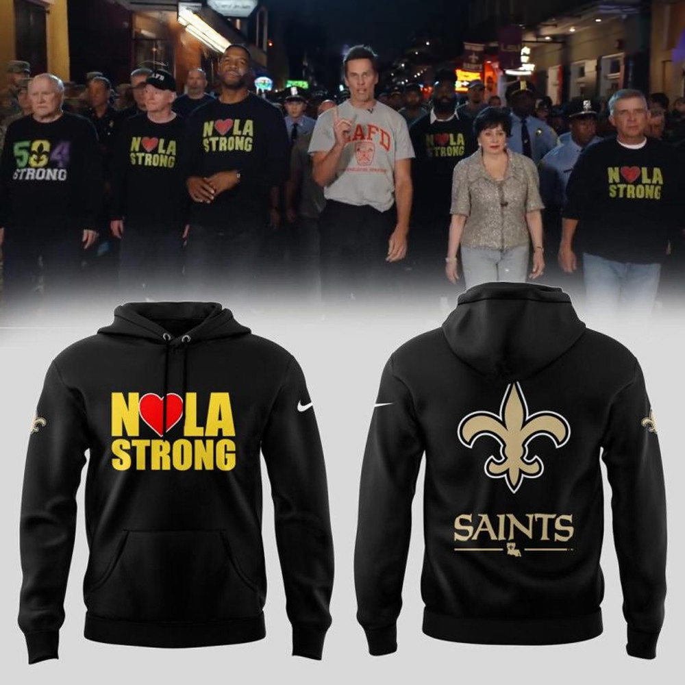 New Orleans Saints NOLA Strong 2025 Hoodie Best Gifts For Football Fans