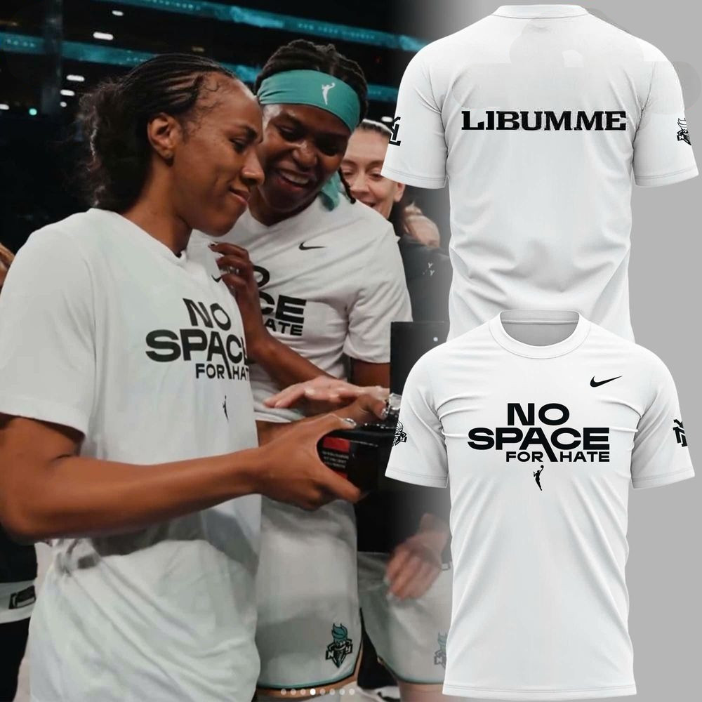 New York Liberty No Space For Hate 2025 Shirt Gifts For The Basketball Enthusiast