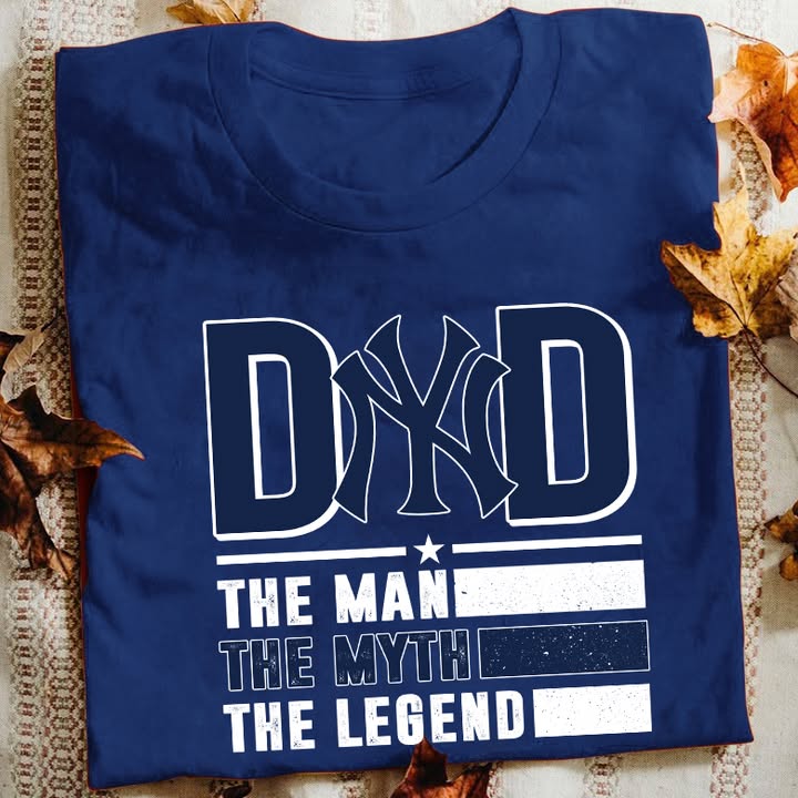 New York Yankees Dad The Man The Myth The Legend T-Shirt Yankees Merch Best Baseball Father's Day Gifts
