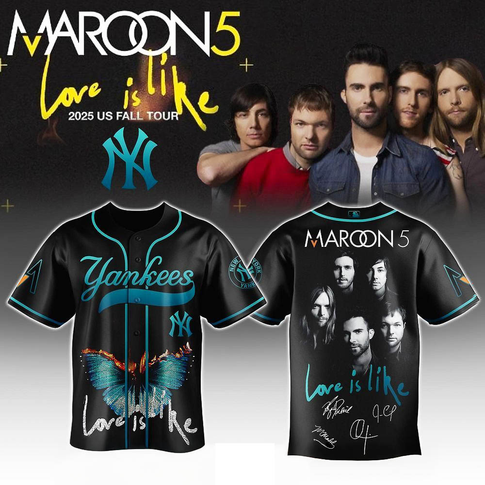 New York Yankees x Maroon5 Love Is Like Tour 2025 Jersey Best Gift For Dad