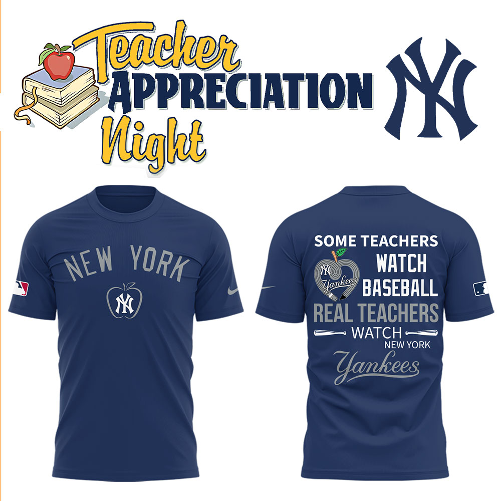 New York Yankees x Teacher Appreciation Night T-Shirt Unique Baseball Gifts