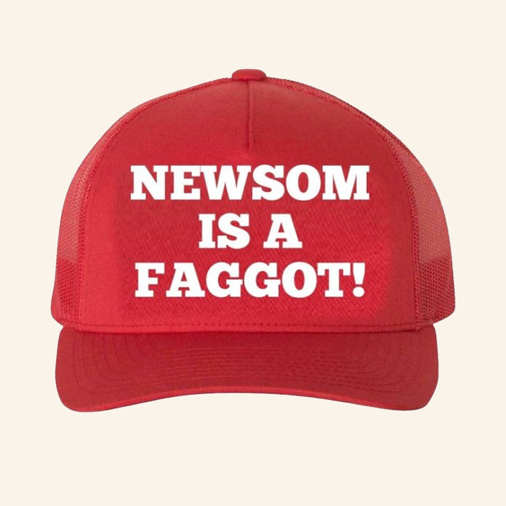 Newsom Is A Faggot Trucker Hat Gifts For Best Friends
