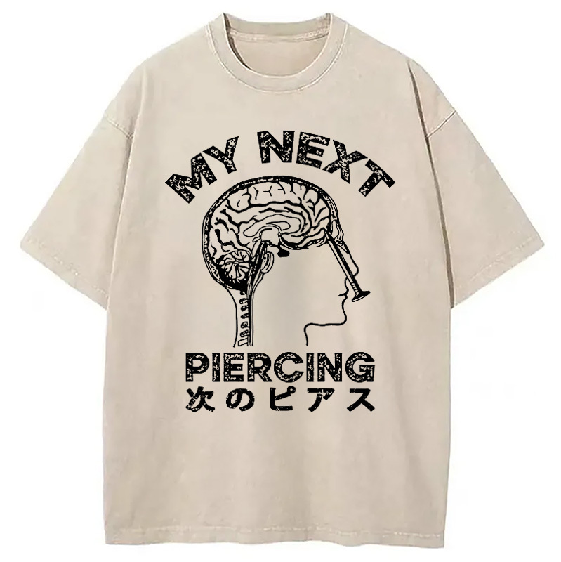 Next Piercing Surgery Washed T-Shirt Retro Humor Outfit Idea Gifts For Sister
