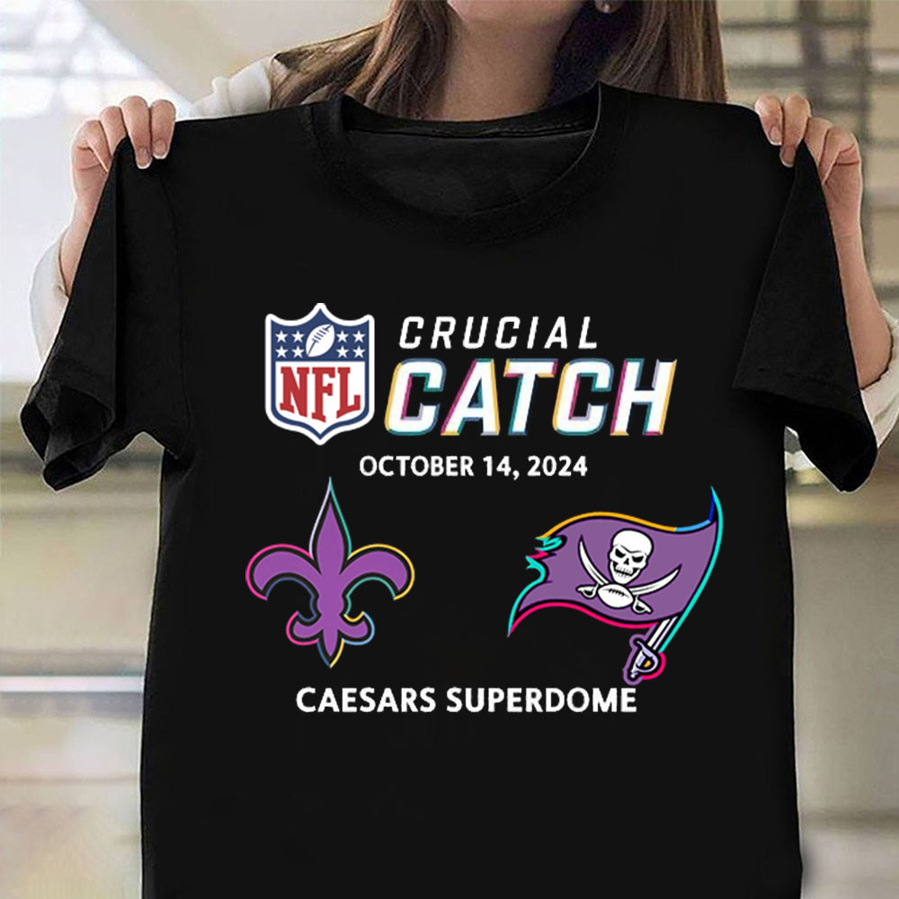 NFL Crucial Catch New Orleans Saints Shirt Tampa Bay Buccaneers Caesars Superdome Oct 14 2024
