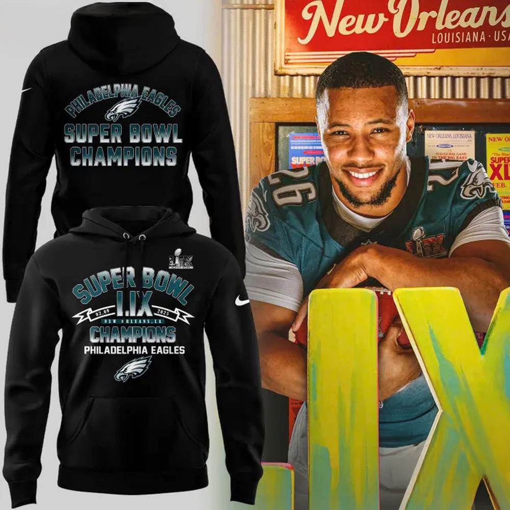 NFL Philadelphia Eagles Super Bowl LIX 2025 Champions Hoodie Gifts For Football Fan