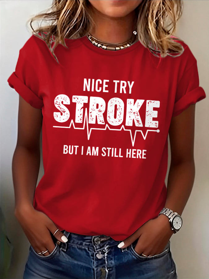 Nice Stroke Try But I'm Still Here T-Shirt Stroke Awareness Merch Best Gift For Wife