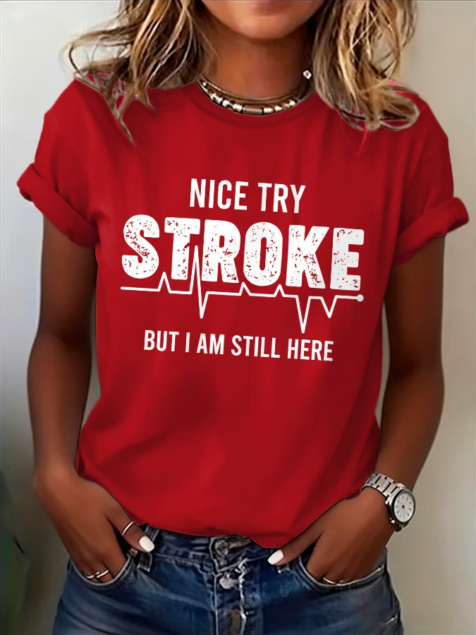 Nice Try Stroke But I Am Still Here T-Shirt Heartbeat Ribbon Stroke Survivor Best Gift For Supporters