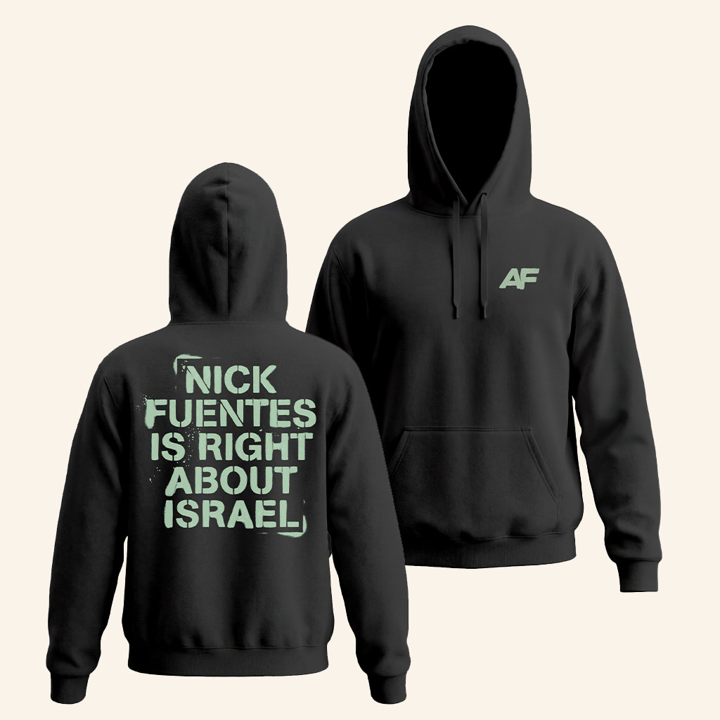 Nick Fuentes Merch Right About Israel Hoodie AF Merch Gifts For Friends Nick Fuentes Merch Right About Israel Hoodie AF Merch Gifts For Friends