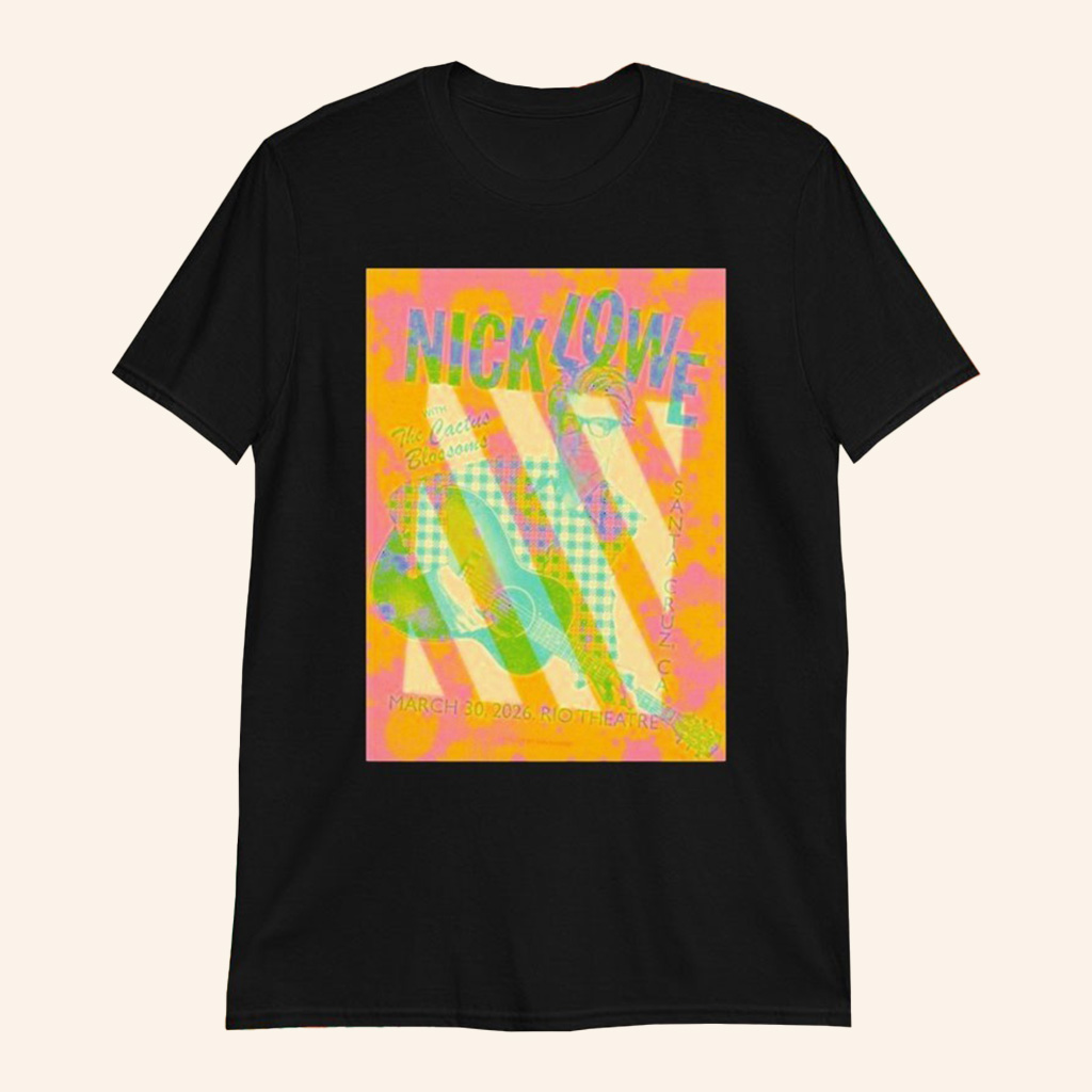 Nick Lowe At Rio Theatre On CA Mar 30 2026 T-Shirt Nick Lowe Merch Gifts For Sisters