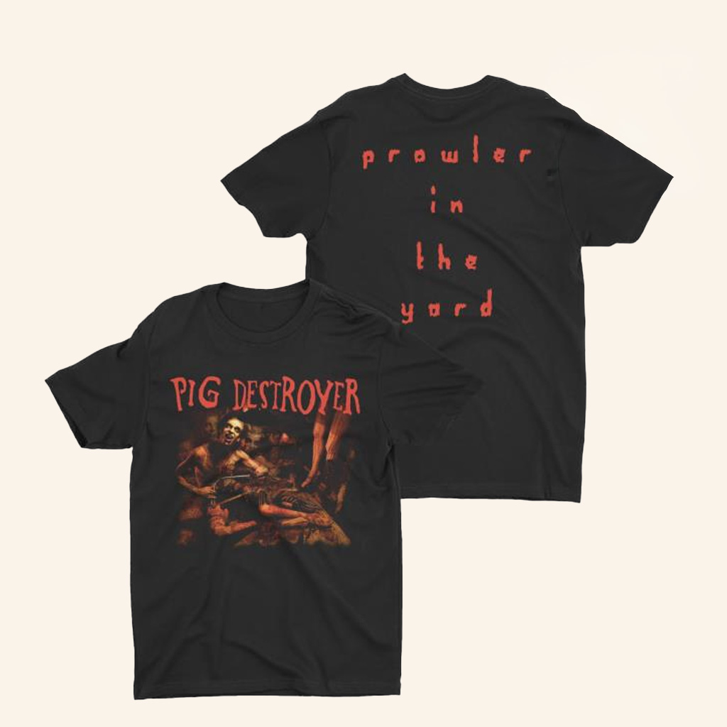 Night Shift Merch Pig Destroyer Prowler In The Yard Cover T-Shirt Gift For Fans