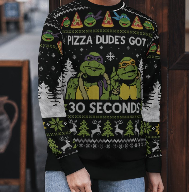 Ninja Turtle Pizza Dudes Got 30 Second Ugly Christmas Sweater Mens Ninja Turtle Clothes Gift