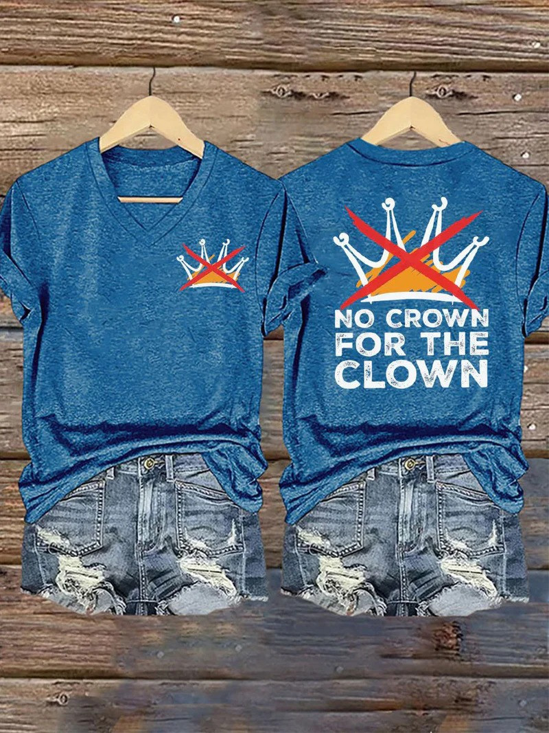 No Crown For The Clown V-Neck Shirt Anti Trump Resistance Clothing Gifts For Mom