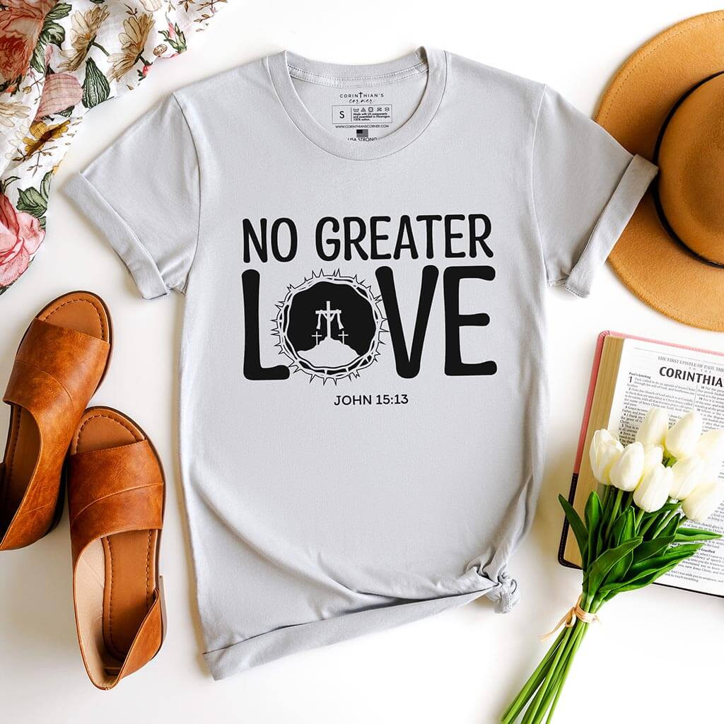 No Greater Love Shirt Christian Gifts For Women