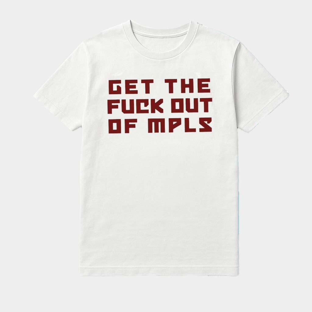 No More Minnesota ICE Get The Fuck Out Of MPLS shirt Gifts For Besties No More Minnesota ICE Get The Fuck Out Of MPLS shirt Gifts For Besties