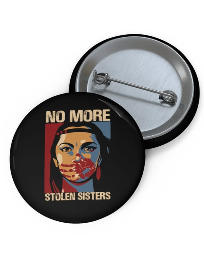 No More Stolen Sister Brooch Awareness Button Memorial Gift For Ferminist Sisters