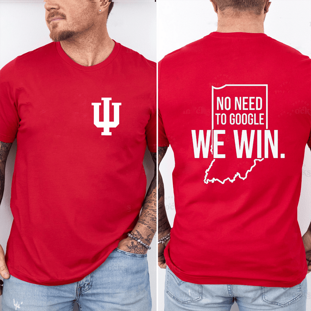 No Need To Google We Win T-Shirt IU Football National Champions Clothes Unique Gift Ideas