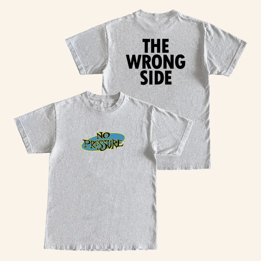 No Pressure Merch No Pressure T-Shirt The Wrong Side Shirt Christmas Gift Ideas For Him No Pressure Merch No Pressure T-Shirt The Wrong Side Shirt Christmas Gift Ideas For Him