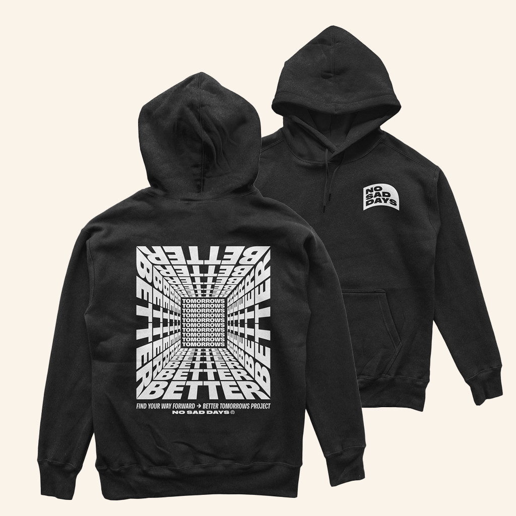 No Sad Days Merch Better Tomorrows Project Hoodie Best Gifts For Husband No Sad Days Merch Better Tomorrows Project Hoodie Best Gifts For Husband