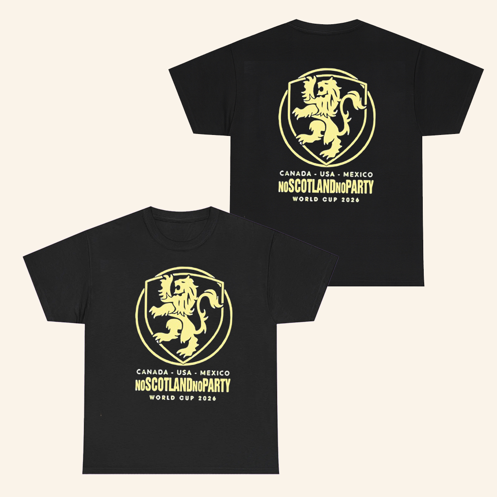 No Scotland No Party Canada USA Mexico T-Shirt World Cup 2026 Shirt Gifts For Soccer Fans