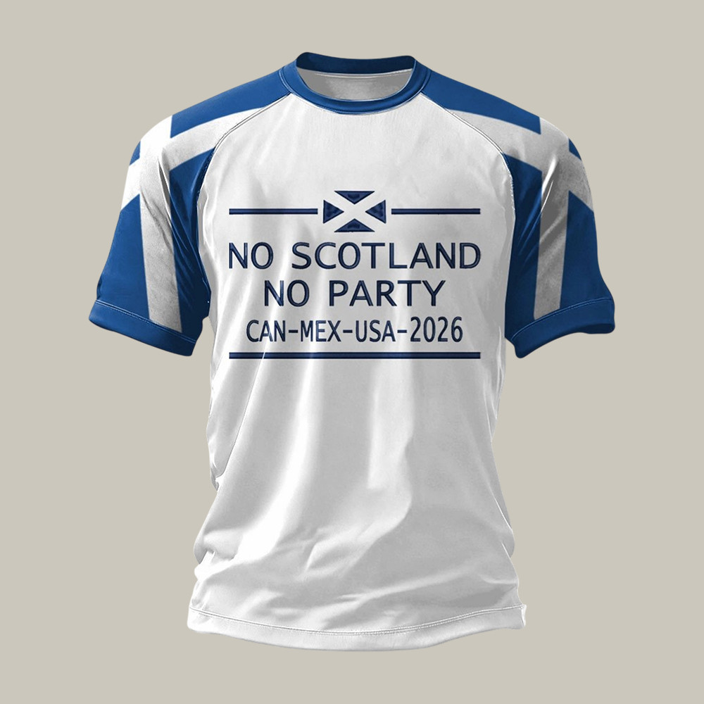 No Scotland No Party FIFA World Cup 2026 T-Shirt Soccer Clothes Gift Ideas