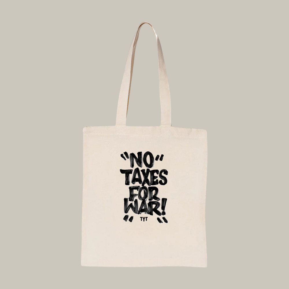 No Taxes For War The Young Turks Tote Bag Anti War Merch Best Gift For Supporters