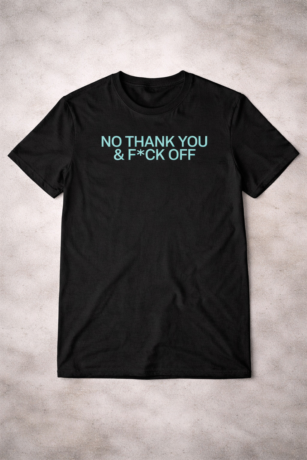 No Thank And F Off T-Shirt Funny Saying Quote Shirt Humorous Gift For Best Friends