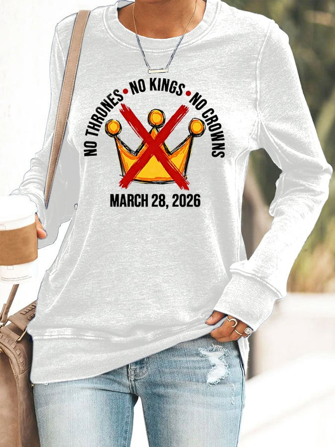 No Thrones No Kings No Crowns Sweatshirt March 28 2026 Apparel Gift Ideas