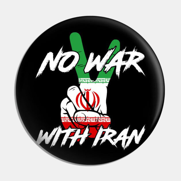 No War With Iran Peace Sign Pin Button Free Iran Button Best Gift For Patriots