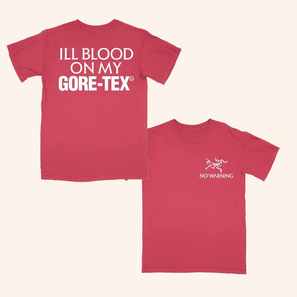 No Warning Merch Ill Blood On My Gore-Tex Shirt Gifts For Music Enthusiasts No Warning Merch Ill Blood On My Gore-Tex Shirt Gifts For Music Enthusiasts